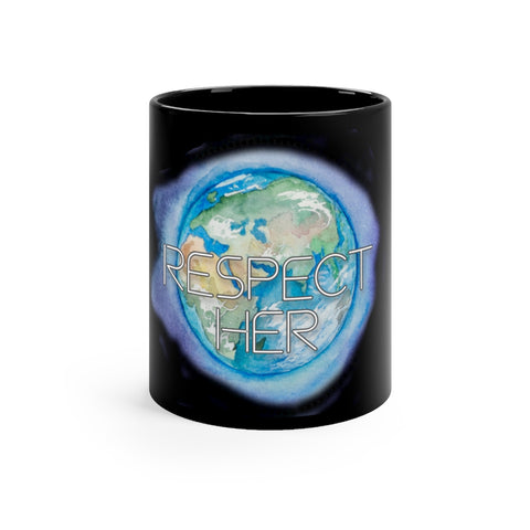 Respect Mother Earth Black mug 11oz